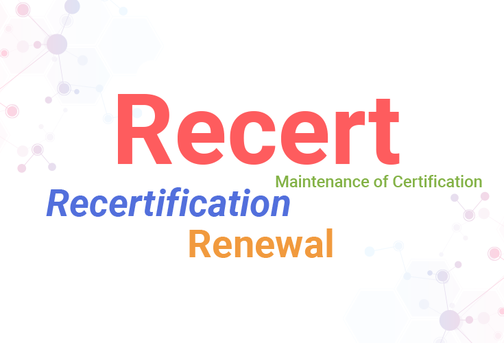 Colorful text with words: Recert, Recertification, Renewal